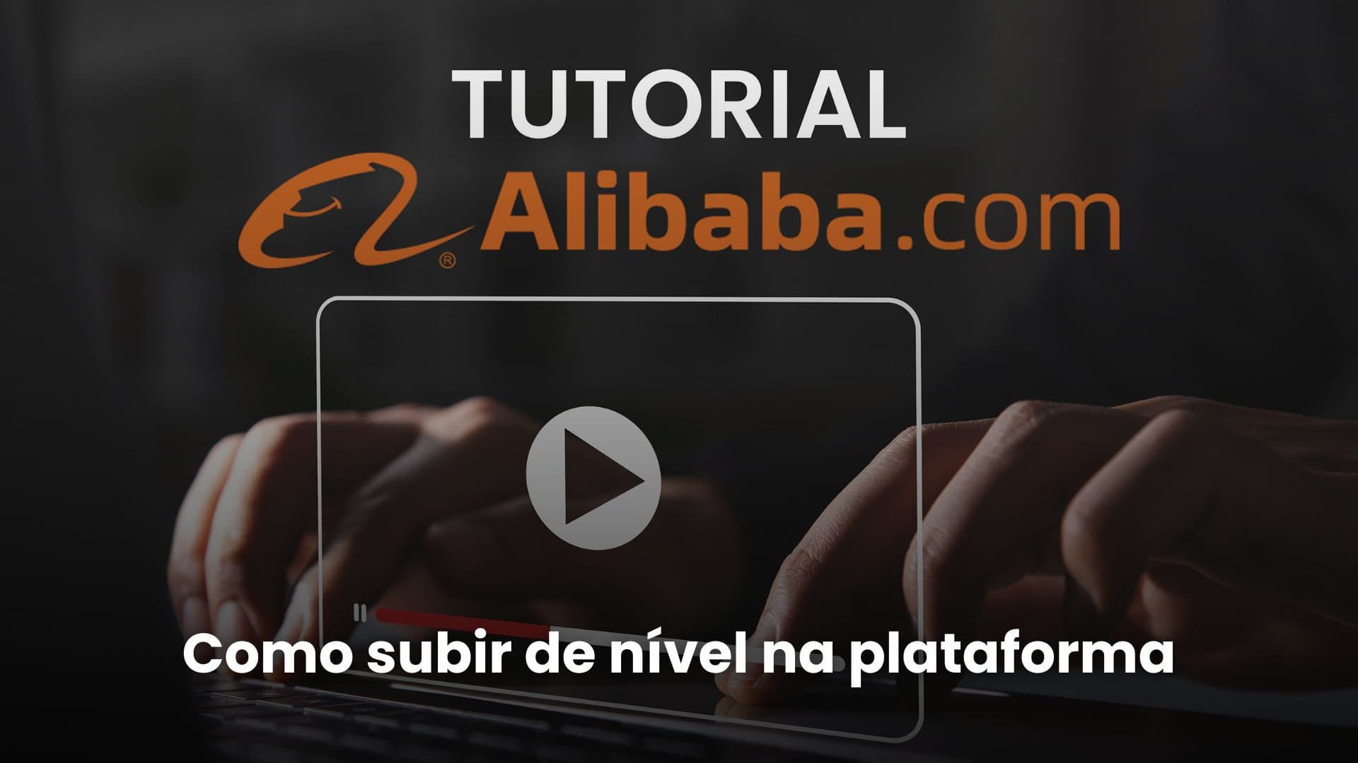 Tutorial Alibaba.com: como subir de nível na plataforma